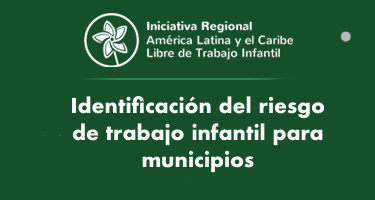 Identificación del riesgo de trabajo infantil para municipios mirti